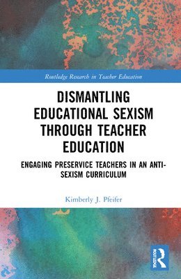 Dismantling Educational Sexism through Teacher Education 1