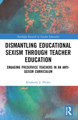 Dismantling Educational Sexism through Teacher Education 1