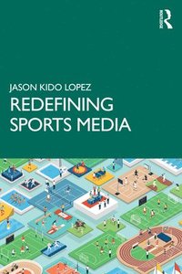 bokomslag Redefining Sports Media