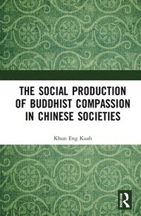 bokomslag The Social Production of Buddhist Compassion in Chinese Societies