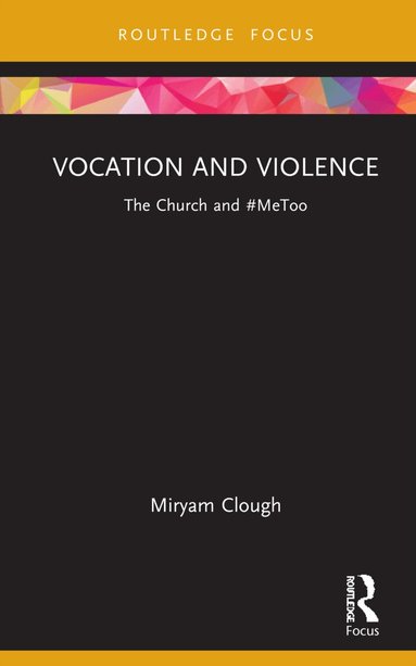 Miryam Clough - Vocation and Violence, Inbunden