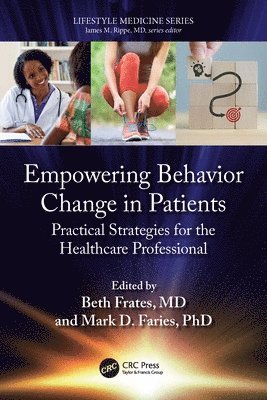 Beth Frates, Mark D. Faries - Empowering Behavior Change in Patients, Häftad