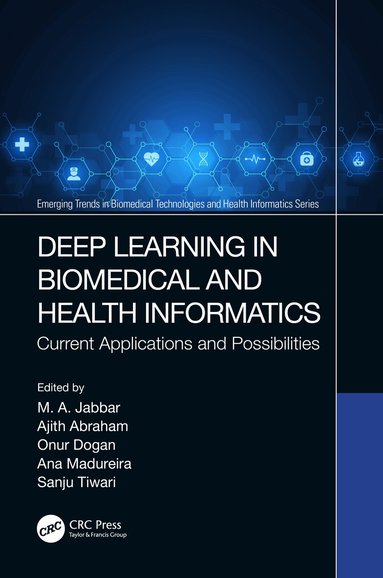 M. A. Jabbar, Ajith Abraham, Onur Dogan, Ana Maria Madureira, Sanju Tiwari - Deep Learning in Biomedical and Health Informatics, Häftad
