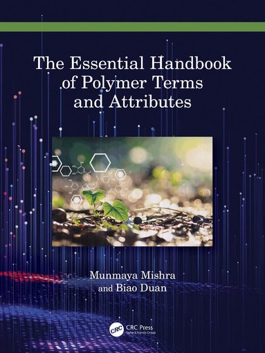 Munmaya K Mishra, Biao Duan - Essential Handbook of Polymer Terms and Attributes, Inbunden