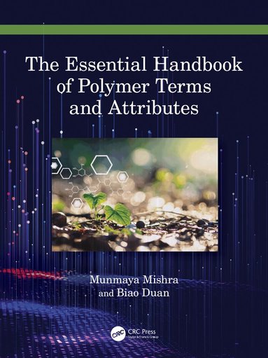 Munmaya K Mishra, Biao Duan - Essential Handbook of Polymer Terms and Attributes, Häftad
