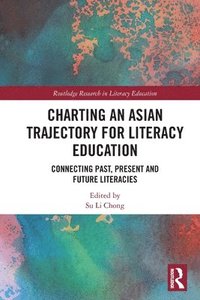 bokomslag Charting an Asian Trajectory for Literacy Education