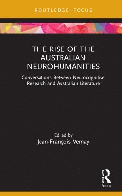 bokomslag The Rise of the Australian Neurohumanities