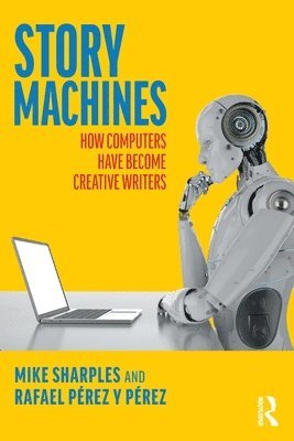 Story Machines: How Computers Have Become Creative Writers 1