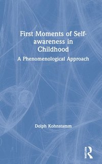 bokomslag First Moments of Self-awareness in Childhood