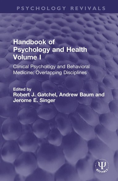 Robert J. Gatchel, Andrew Baum, Jerome E. Singer - Handbook of Psychology and Health, Volume I, Inbunden