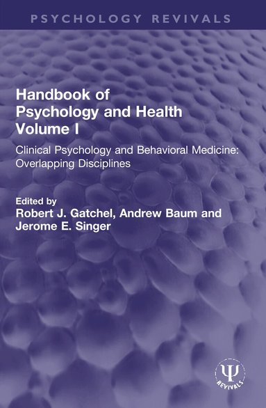 Robert J. Gatchel, Andrew Baum, Jerome E. Singer - Handbook of Psychology and Health, Volume I, Häftad