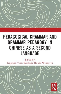 bokomslag Pedagogical Grammar and Grammar Pedagogy in Chinese as a Second Language