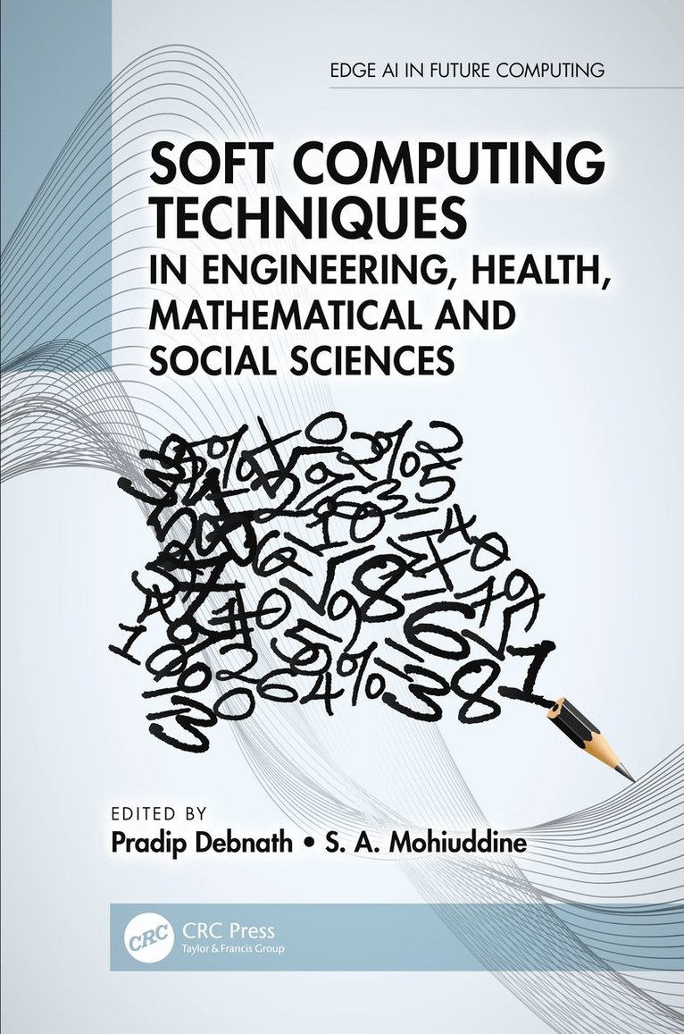 Soft Computing Techniques in Engineering, Health, Mathematical and Social Sciences 1