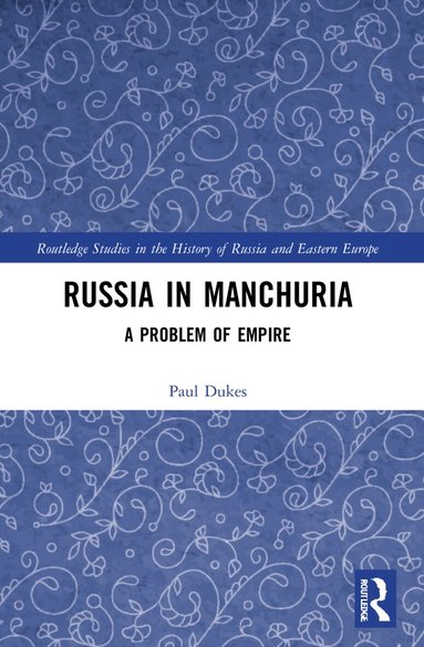 Paul Dukes - Russia in Manchuria, Häftad