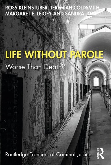 Ross Kleinstuber, Jeremiah Coldsmith, Margaret Leigey, Sandra Joy - Life Without Parole, Häftad
