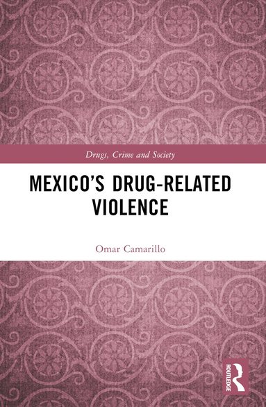 Omar Camarillo - Mexico’s Drug-Related Violence, Häftad