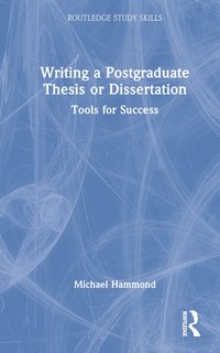 bokomslag Writing a Postgraduate Thesis or Dissertation