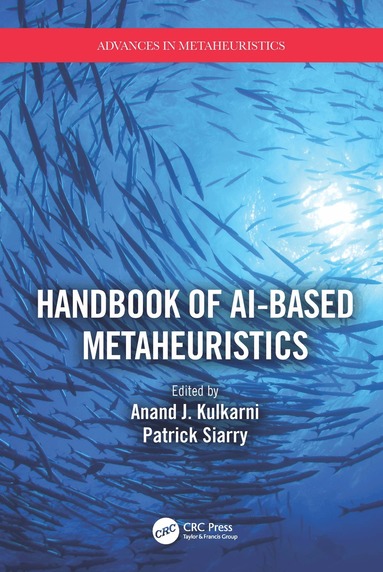 Anand J. Kulkarni, Patrick Siarry - Handbook of AI-based Metaheuristics, Inbunden