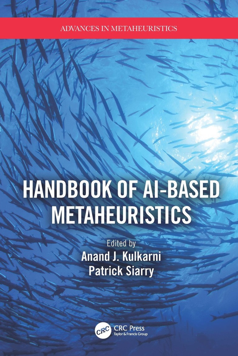 Anand J. Kulkarni, Patrick Siarry, India) Kulkarni, Anand J. (MIT World Peace University, Pune, France) Siarry, Patrick (Universite Paris-Est Creteil - Handbook of AI-based Metaheuristics, Inbunden