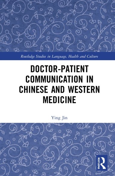 Ying Jin - Doctor–patient Communication in Chinese and Western Medicine, Inbunden