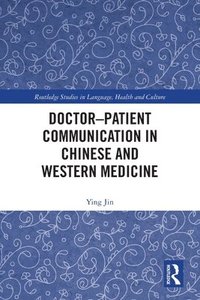 bokomslag Doctorpatient Communication in Chinese and Western Medicine