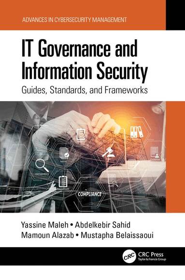 Yassine Maleh, Abdelkebir Sahid, Mamoun Alazab, Mustapha Belaissaoui - IT Governance and Information Security, Inbunden