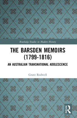 Grant Rodwell, Australia) Rodwell, Grant (The University of Newcastle - Barsden Memoirs (1799-1816), Häftad