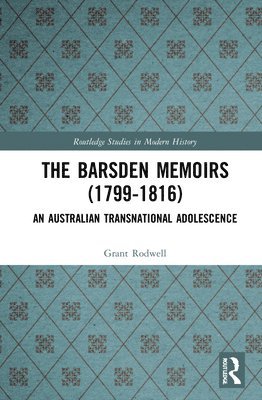 Grant Rodwell, Australia) Rodwell, Grant (The University of Newcastle - Barsden Memoirs (1799-1816), Inbunden