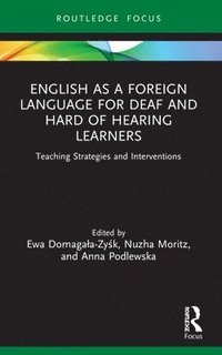 bokomslag English as a Foreign Language for Deaf and Hard of Hearing Learners