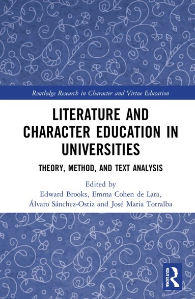 Edward Brooks, Emma Cohen de Lara, Álvaro Sánchez-Ostiz, José Maria Torralba - Literature and Character Education in Universities, Häftad