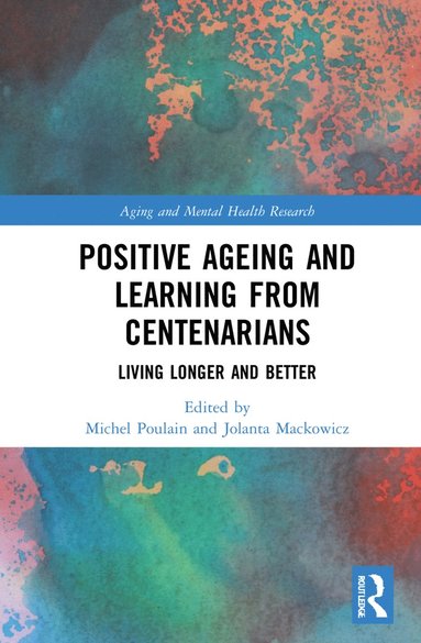 bokomslag Positive Ageing and Learning from Centenarians