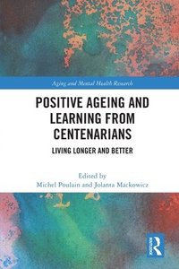bokomslag Positive Ageing and Learning from Centenarians