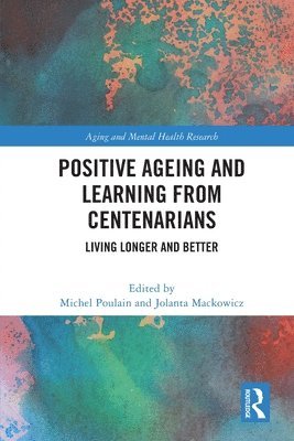 Positive Ageing and Learning from Centenarians 1