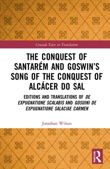 Jonathan Wilson - Conquest of Santarém and Goswin’s Song of the Conquest of Alcácer do Sal, Inbunden