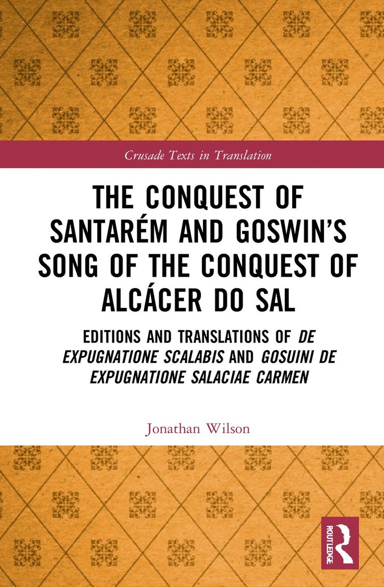 Conquest of Santarém and Goswin’s Song of the Conquest of Alcácer do Sal