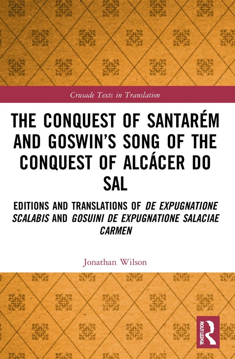 Jonathan Wilson - Conquest of Santarém and Goswin’s Song of the Conquest of Alcácer do Sal, Häftad