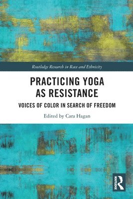 Cara Hagan, USA) Hagan, Cara (Appalachian State University - Practicing Yoga as Resistance, Häftad