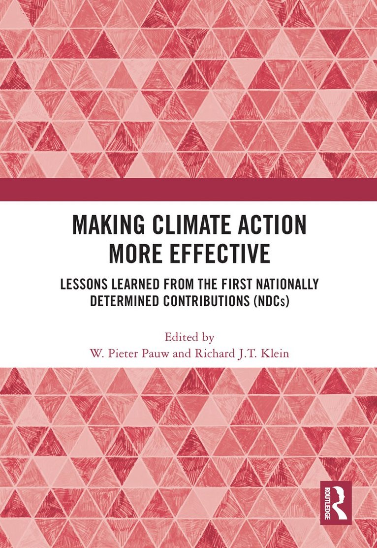 W. Pieter Pauw, Richard J.T. Klein, Richard J. T. Klein - Making Climate Action More Effective, Inbunden