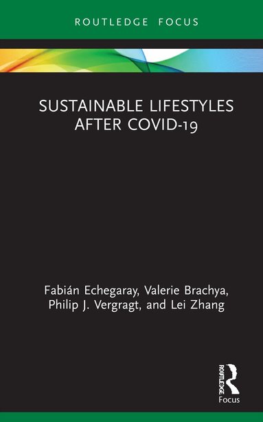 Fabián Echegaray, Valerie Brachya, Philip J. Vergragt, Lei Zhang - Sustainable Lifestyles after Covid-19, Inbunden