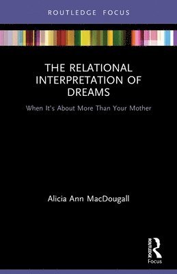 The Relational Interpretation of Dreams 1