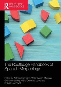 bokomslag The Routledge Handbook of Spanish Morphology