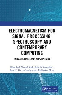 bokomslag Electromagnetism for Signal Processing, Spectroscopy and Contemporary Computing