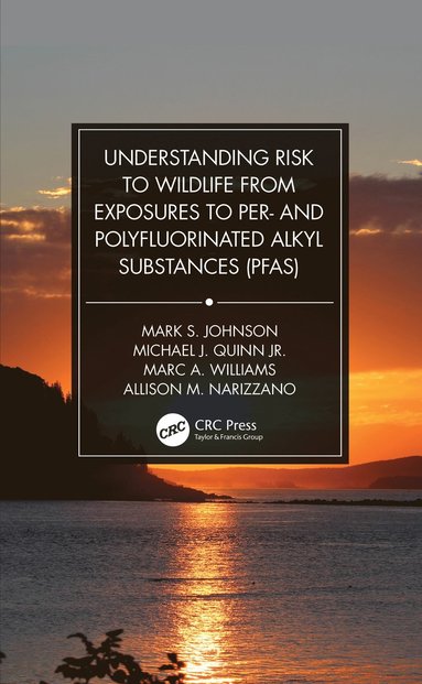 bokomslag Understanding Risk to Wildlife from Exposures to Per- and Polyfluorinated Alkyl Substances (PFAS)