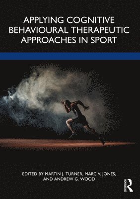 Applying Cognitive Behavioural Therapeutic Approaches in Sport 1