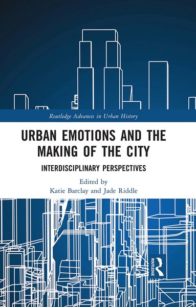 Katie Barclay, Jade Riddle - Urban Emotions and the Making of the City, Häftad