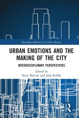Urban Emotions and the Making of the City 1