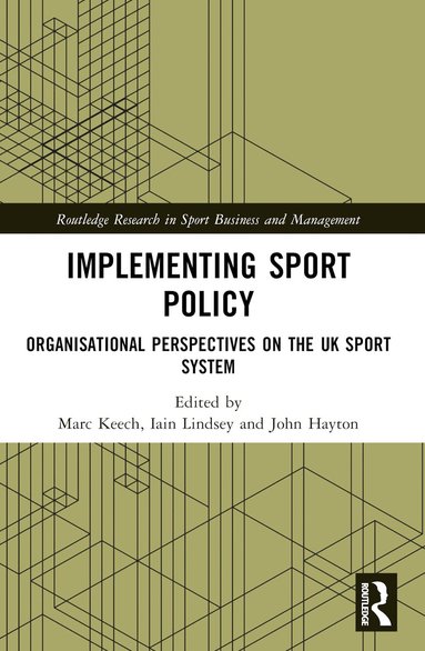 Marc Keech, Iain Lindsey, John Hayton - Implementing Sport Policy, Häftad