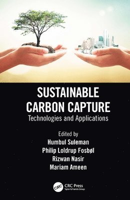 Humbul Suleman, Philip Loldrup Fosbøl, Rizwan Nasir, Mariam Ameen, North Yorkshire) Suleman, Humbul (Teesside University, Mecca) Nasir, Rizwan (University of Jeddah, Perak) Ameen, Mariam (Universiti Teknologi PETRONAS - Sustainable Carbon Capture, Inbunden