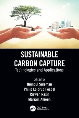 Humbul Suleman, Philip Loldrup Fosbøl, Rizwan Nasir, Mariam Ameen, North Yorkshire) Suleman, Humbul (Teesside University, Mecca) Nasir, Rizwan (University of Jeddah, Perak) Ameen, Mariam (Universiti Teknologi PETRONAS - Sustainable Carbon Capture, Häftad