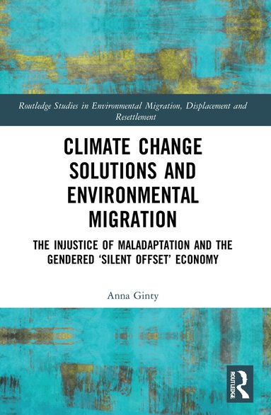 Anna Ginty - Climate Change Solutions and Environmental Migration, Häftad